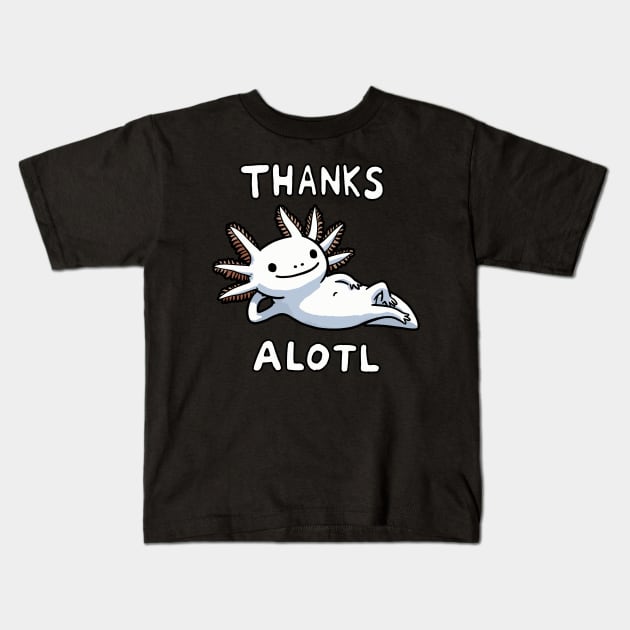 Thanks a lot Axolotl (Back Print) Kids T-Shirt by DoodleDashDesigns